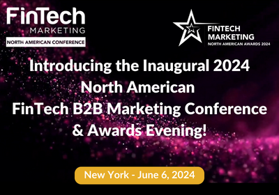 North American Fintech B2B Marketing Conference and Awards 2024