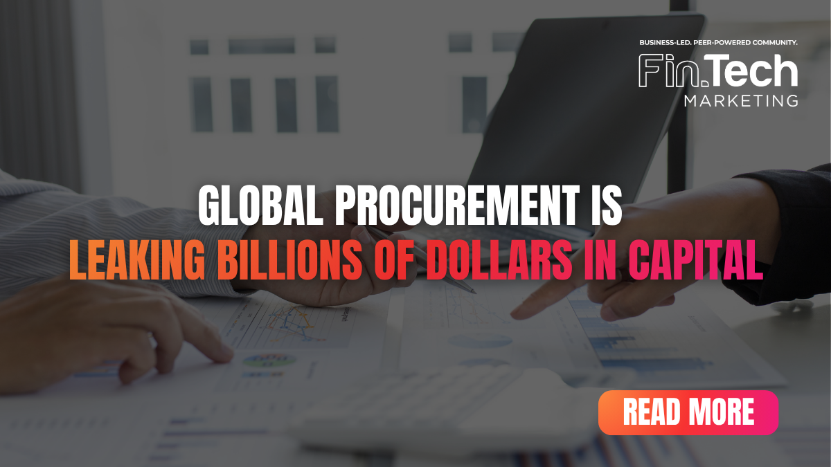 Global Procurement is Leaking Billions of Dollars in Capital.